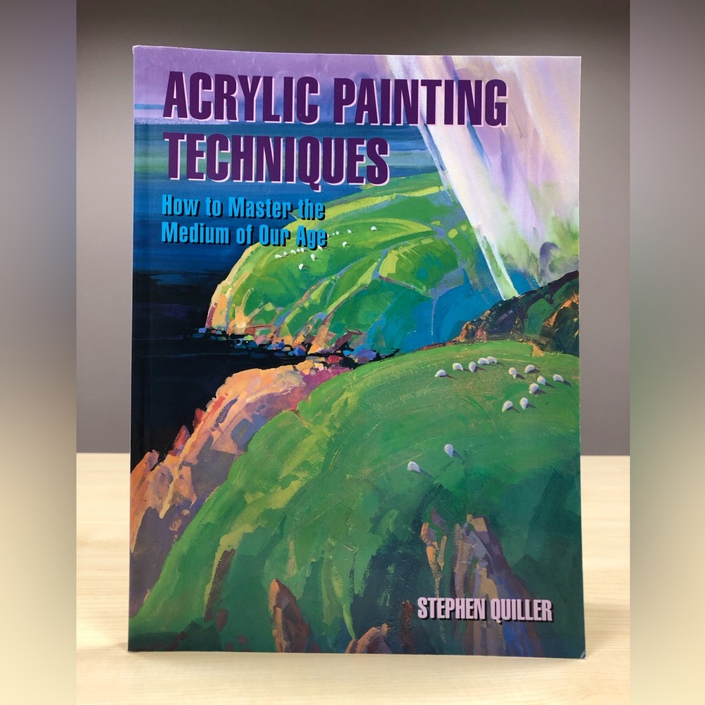 Acrylic Painting Techniques by Stephen Quiller